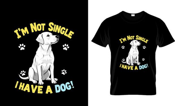 Im Not Single I Habe Dog T Shirt Design