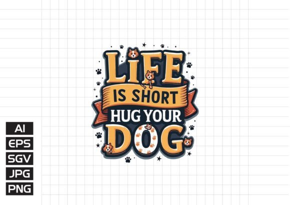 Life is Short Hug Your Dog Vector Design Review