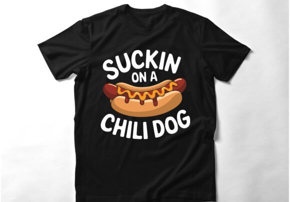 Suckin Chili Dog T Shirt Design